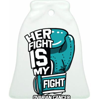 Her Fight Is My Fight Ovarian Cancer Awareness Teal Ribbon Ceramic Bell Ornament