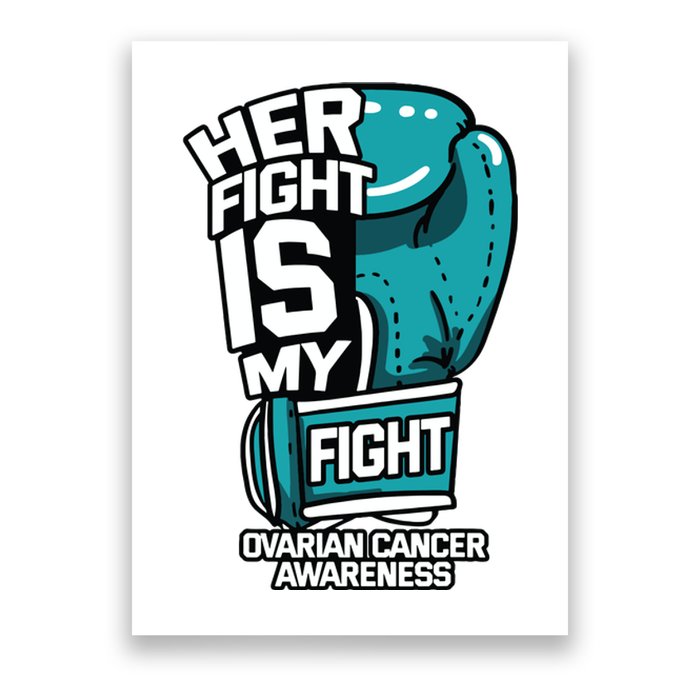 Her Fight Is My Fight Ovarian Cancer Awareness Teal Ribbon Poster