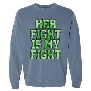 Her Fight Is My Fight Cerebral Palsy Awareness Disabled Gift Garment-Dyed Sweatshirt