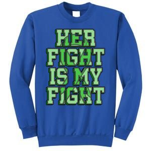 Her Fight Is My Fight Cerebral Palsy Awareness Disabled Gift Sweatshirt