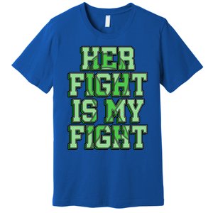 Her Fight Is My Fight Cerebral Palsy Awareness Disabled Gift Premium T-Shirt