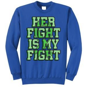 Her Fight Is My Fight Cerebral Palsy Awareness Disabled Gift Tall Sweatshirt