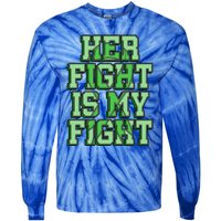 Her Fight Is My Fight Cerebral Palsy Awareness Disabled Gift Tie-Dye Long Sleeve Shirt