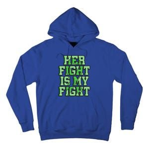 Her Fight Is My Fight Cerebral Palsy Awareness Disabled Gift Tall Hoodie