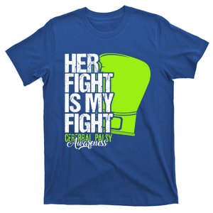 Her Fight Is My Fight Cerebral Palsy Awareness Green Gift T-Shirt