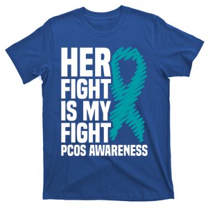 Her Fight Is My Fight Pcos Awareness Great Gift T-Shirt