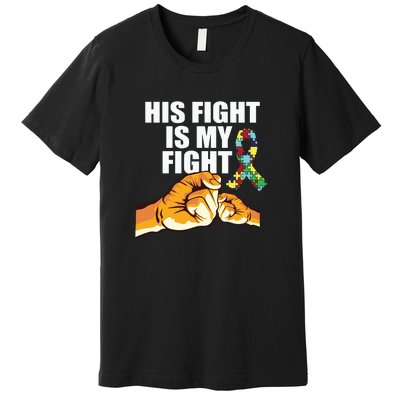 His Fight Is My Fight Autism Awareness Day Ribbon Puzzle Premium T-Shirt