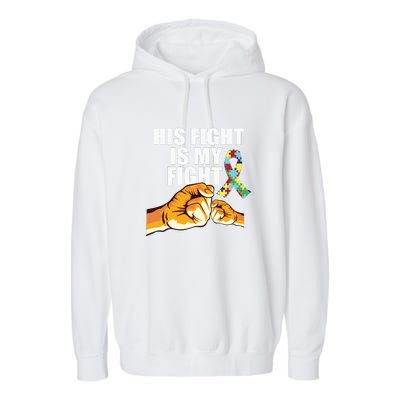 His Fight Is My Fight Autism Awareness Day Ribbon Puzzle Garment-Dyed Fleece Hoodie