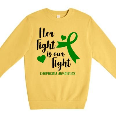 Her Fight Is Our Fight Lymphoma Awareness Premium Crewneck Sweatshirt