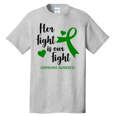 Her Fight Is Our Fight Lymphoma Awareness Tall T-Shirt