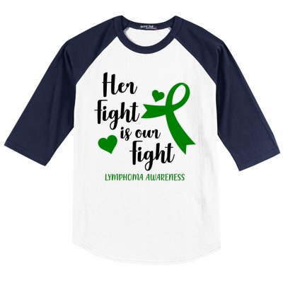 Her Fight Is Our Fight Lymphoma Awareness Baseball Sleeve Shirt