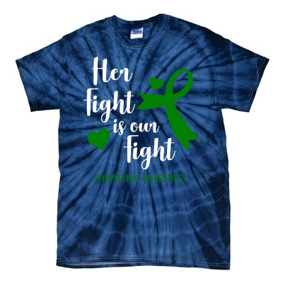 Her Fight Is Our Fight Lymphoma Awareness Tie-Dye T-Shirt