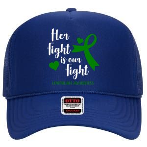 Her Fight Is Our Fight Lymphoma Awareness High Crown Mesh Back Trucker Hat