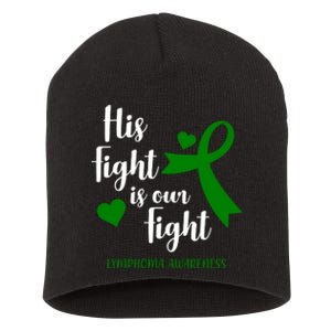 His Fight Is Our Fight Lymphoma Awareness Short Acrylic Beanie