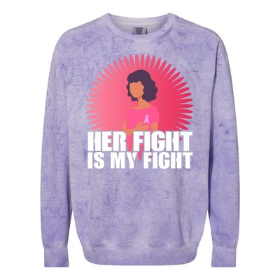 Her Fight Is My Fight Breast Cancer Awareness Colorblast Crewneck Sweatshirt