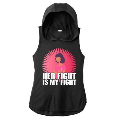 Her Fight Is My Fight Breast Cancer Awareness Ladies PosiCharge Tri-Blend Wicking Draft Hoodie Tank