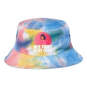 Her Fight Is My Fight Breast Cancer Awareness Tie Dye Newport Bucket Hat