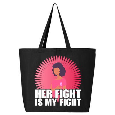 Her Fight Is My Fight Breast Cancer Awareness 25L Jumbo Tote