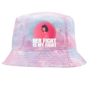 Her Fight Is My Fight Breast Cancer Awareness Tie-Dyed Bucket Hat