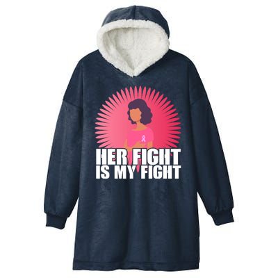 Her Fight Is My Fight Breast Cancer Awareness Hooded Wearable Blanket