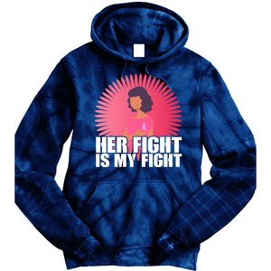 Her Fight Is My Fight Breast Cancer Awareness Tie Dye Hoodie