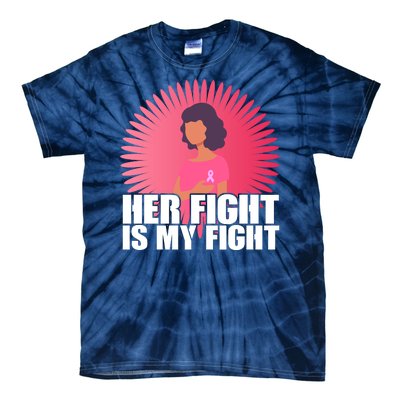 Her Fight Is My Fight Breast Cancer Awareness Tie-Dye T-Shirt