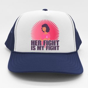 Her Fight Is My Fight Breast Cancer Awareness Trucker Hat