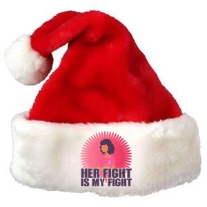 Her Fight Is My Fight Breast Cancer Awareness Premium Christmas Santa Hat