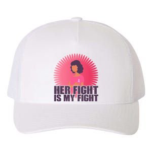 Her Fight Is My Fight Breast Cancer Awareness Yupoong Adult 5-Panel Trucker Hat