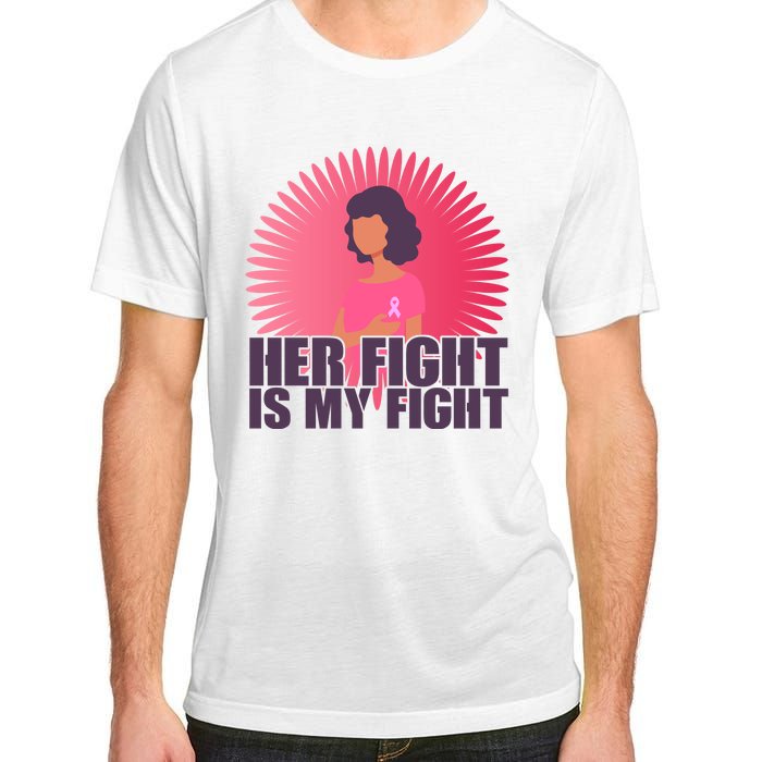 Her Fight Is My Fight Breast Cancer Awareness Adult ChromaSoft Performance T-Shirt