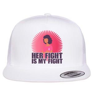 Her Fight Is My Fight Breast Cancer Awareness Flat Bill Trucker Hat