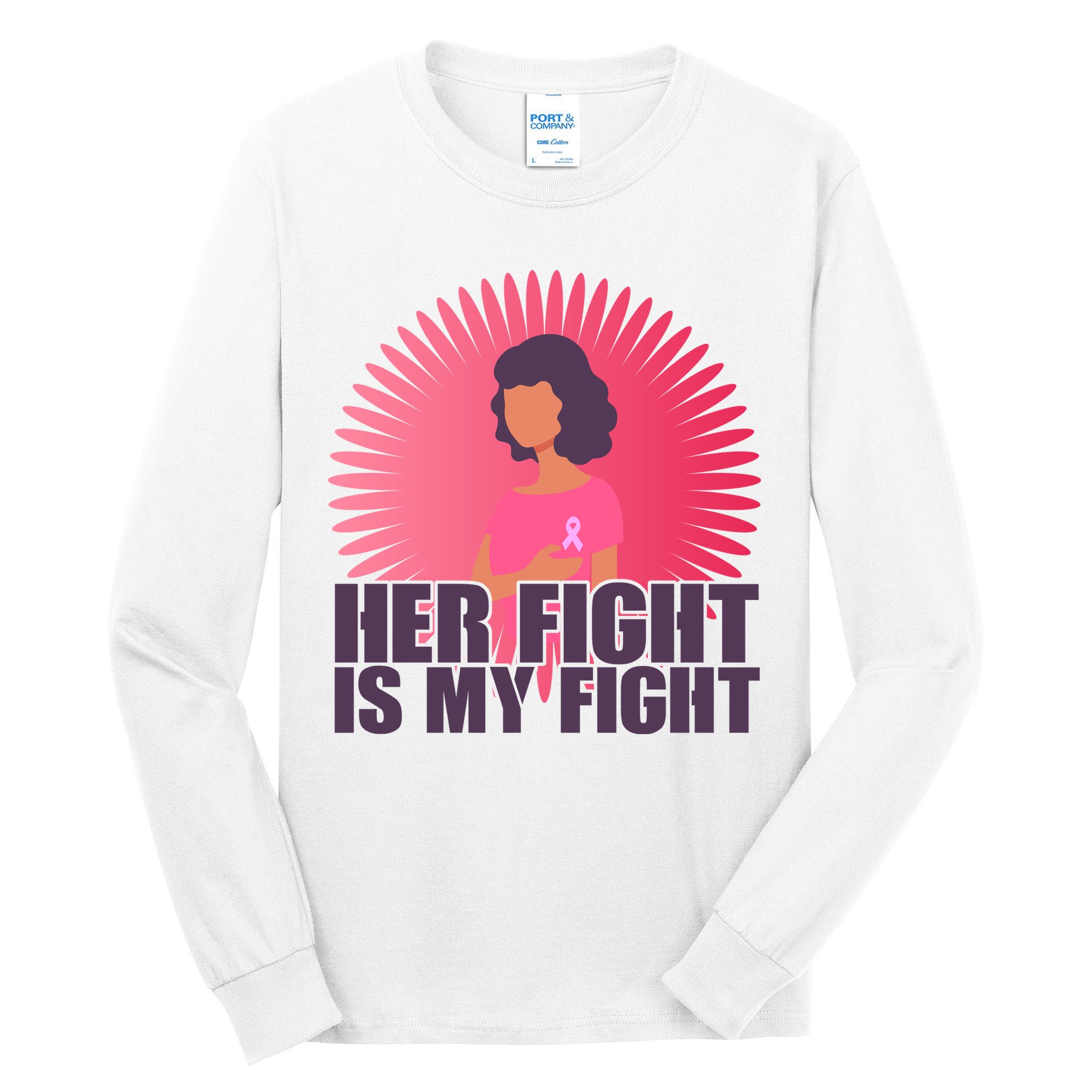 Her Fight Is My Fight Breast Cancer Awareness Tall Long Sleeve T-Shirt