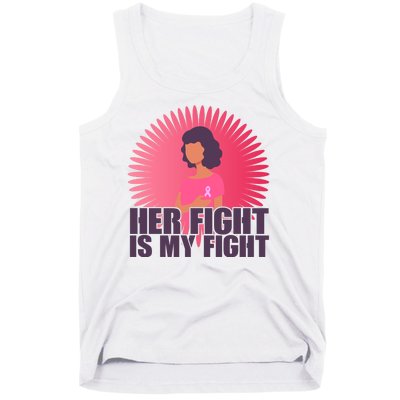 Her Fight Is My Fight Breast Cancer Awareness Tank Top