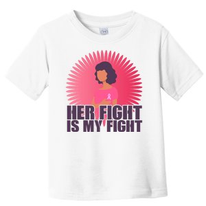 Her Fight Is My Fight Breast Cancer Awareness Toddler T-Shirt