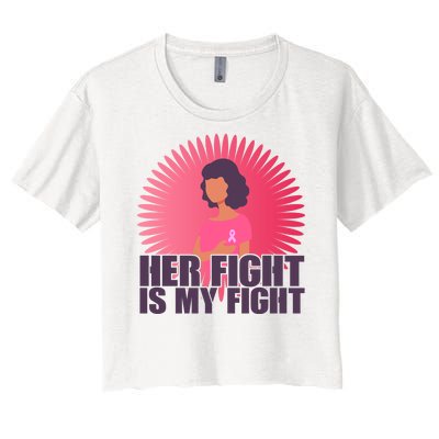 Her Fight Is My Fight Breast Cancer Awareness Women's Crop Top Tee