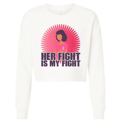 Her Fight Is My Fight Breast Cancer Awareness Cropped Pullover Crew