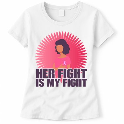 Her Fight Is My Fight Breast Cancer Awareness Womens T-Shirt
