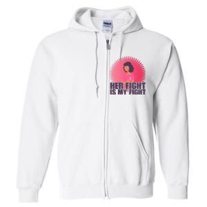 Her Fight Is My Fight Breast Cancer Awareness Full Zip Hoodie