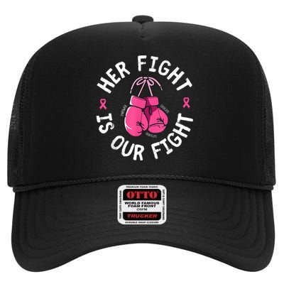 Her Fight Is Our Fight Breast Cancer Awareness High Crown Mesh Back Trucker Hat