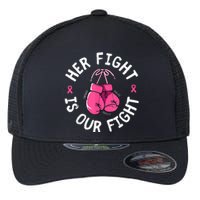 Her Fight Is Our Fight Breast Cancer Awareness Flexfit Unipanel Trucker Cap