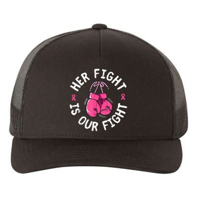 Her Fight Is Our Fight Breast Cancer Awareness Yupoong Adult 5-Panel Trucker Hat