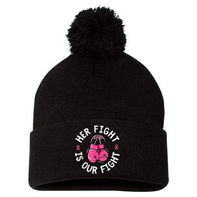 Her Fight Is Our Fight Breast Cancer Awareness Pom Pom 12in Knit Beanie