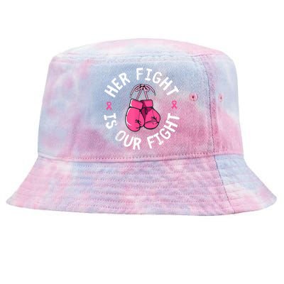 Her Fight Is Our Fight Breast Cancer Awareness Tie-Dyed Bucket Hat