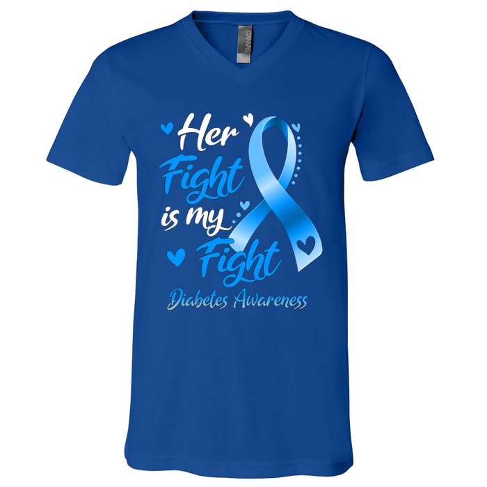 Her Fight Is My Fight Diabetes Awareness Gift V-Neck T-Shirt