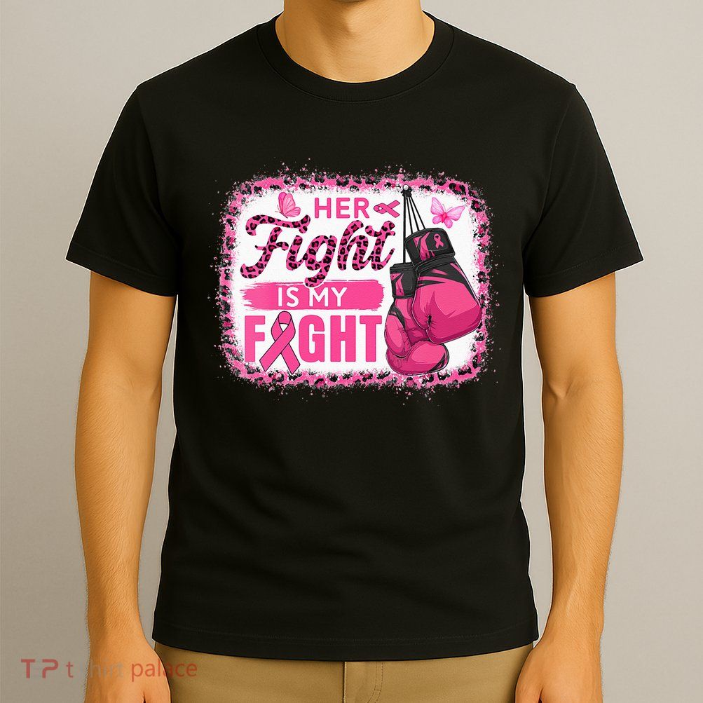 Her Fight Is My Fight Breast Cancer Awareness Boxing Gloves T-Shirt