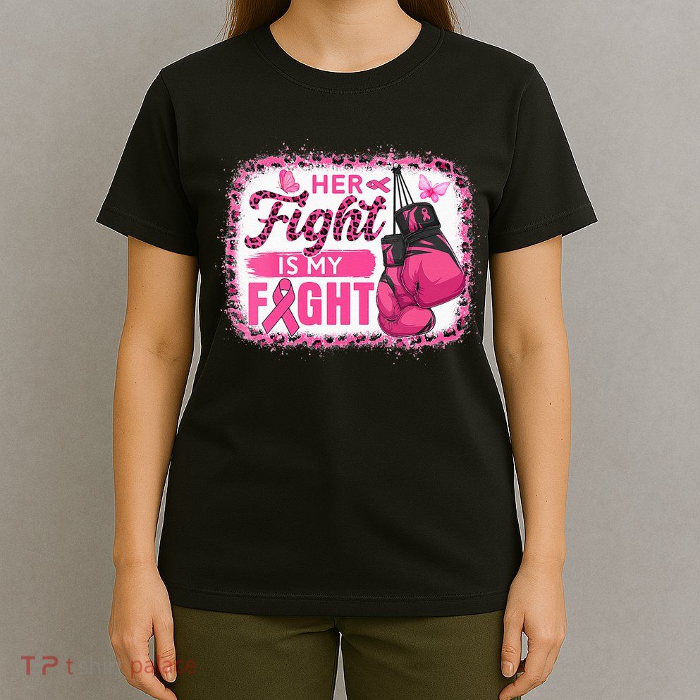 Her Fight Is My Fight Breast Cancer Awareness Boxing Gloves T-Shirt