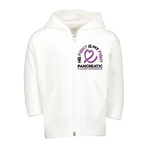 His Fight Is My Fight Pancreatic Cancer Awareness Toddler Zip Fleece Hoodie