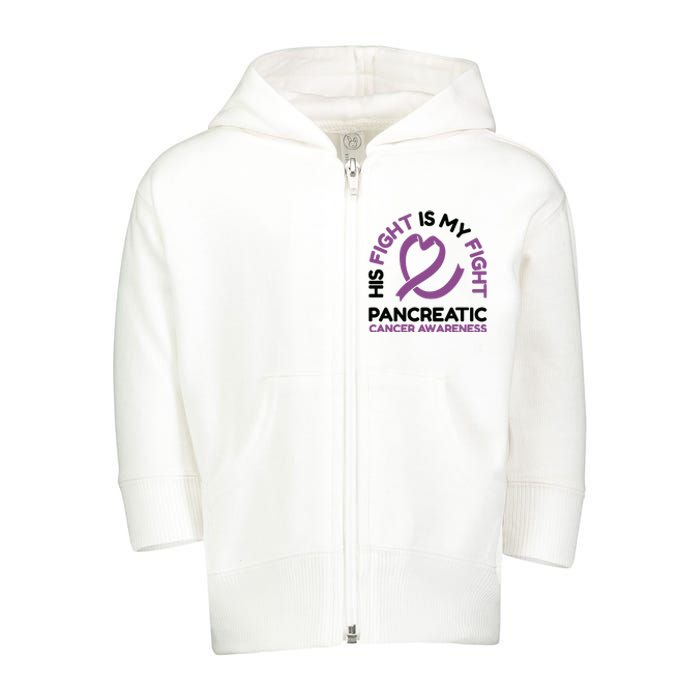 His Fight Is My Fight Pancreatic Cancer Awareness Toddler Zip Fleece Hoodie