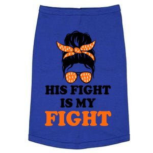 His Fight Is My Fight Gift Doggie Tank