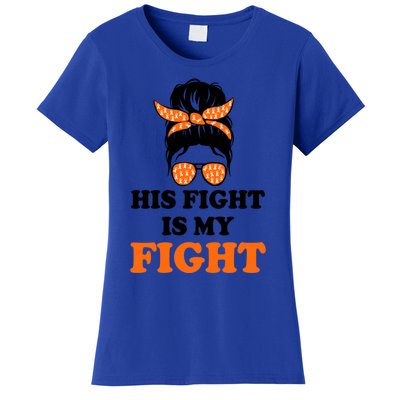 His Fight Is My Fight Gift Women's T-Shirt